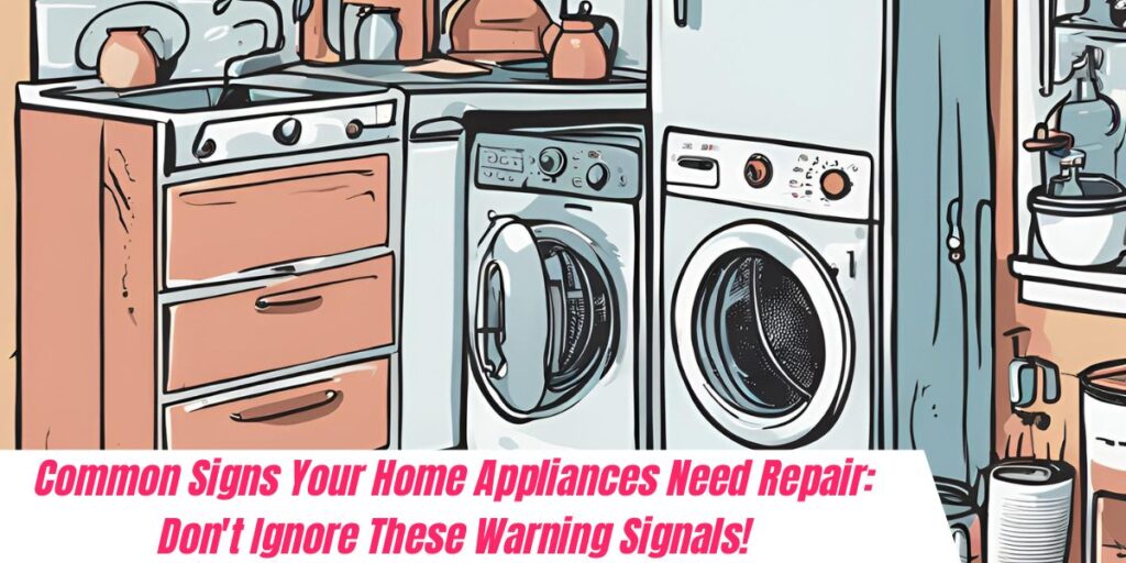 Common Signs Your Home Appliances Need Repair in greater noida